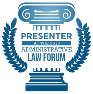 Presenter at the 2016 Administrative Law Forum